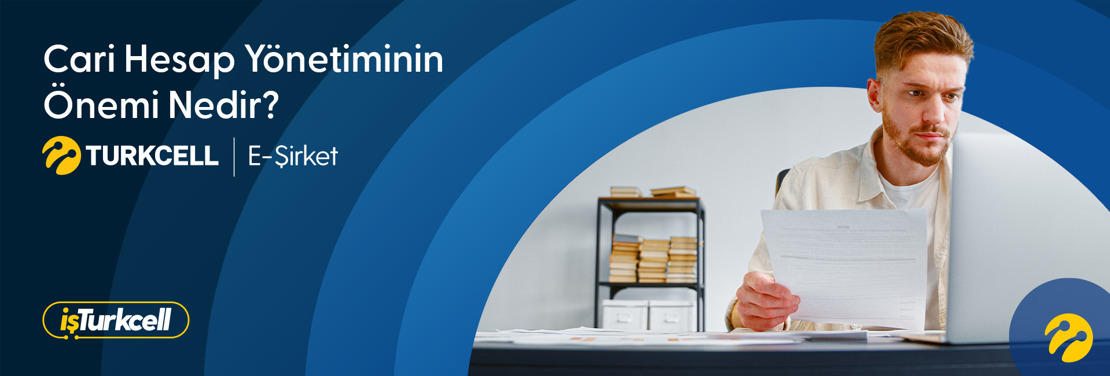 Cari Hesap Yönetiminin Önemi Nedir?