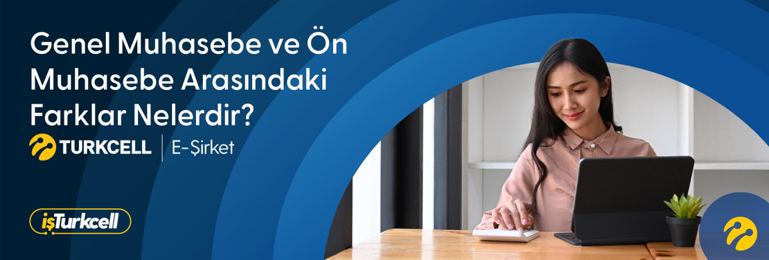 Genel Muhasebe ve Ön Muhasebe Arasındaki Farklar Nelerdir? 